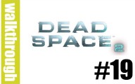 Dead Space 2 : Episode 19