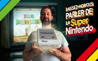 La Super Nintendo... Laissez moi vous en parler